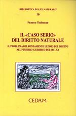 Il «caso serio» del diritto naturale. Il problema del fondamento ultimo del diritto nel pensiero giuridico del sec. XX