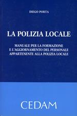 La polizia locale. Manuale per la formazione e l'aggiornamento del personale appartenente alla polizia locale