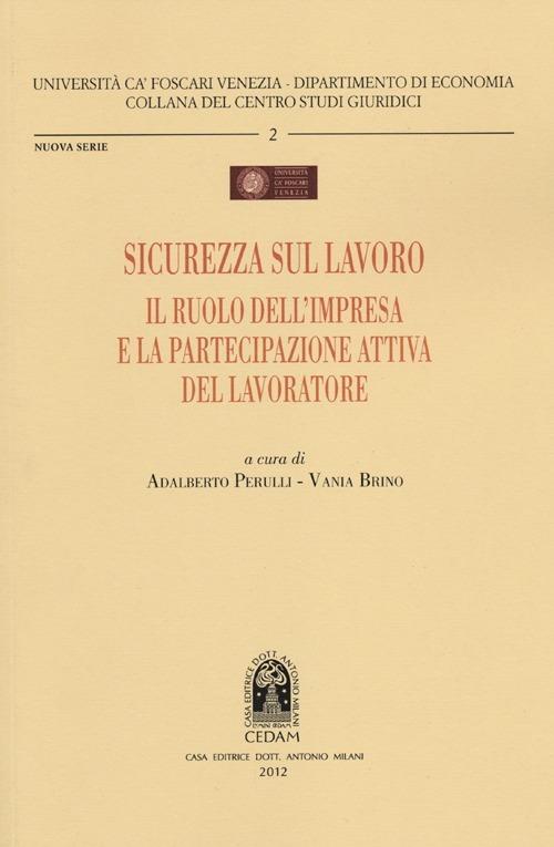 Sicurezza sul lavoro. Il ruolo dell'impresa e la partecipazione attiva del lavoratore - copertina