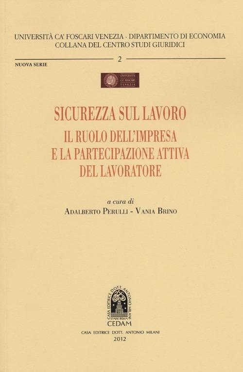 Sicurezza sul lavoro. Il ruolo dell'impresa e la partecipazione attiva del lavoratore - copertina