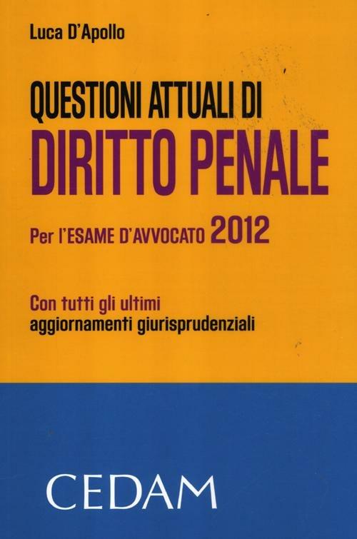 Questioni attuali di diritto penale. Per l'esame di avvocato 2012 - Luca D'Apollo - copertina