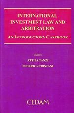 International investment law and arbitration. An introductory casebook