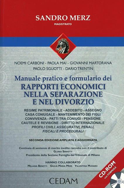 Manuale pratico e formulario dei rapporti economici nella separazione e nel divorzio. Con CD-ROM - Sandro Merz - copertina