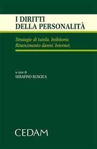 I diritto della personalità. Strategie di tutela. Inibitorie, risarcimento danni. Internet - Serafino Ruscica - ebook