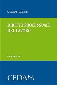 Diritto processuale del lavoro - Giovanni Tesoriere - ebook
