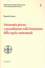 Autonomia privata e procedimento nella formazione della regola contrattuale