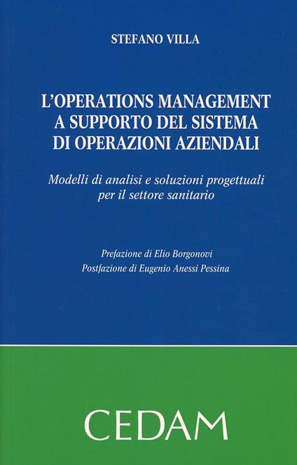 L'operations management a supporto del sistema di operazioni aziendali. Modelli di analisi e soluzioni progettuali per il settore - Stefano Villa - copertina