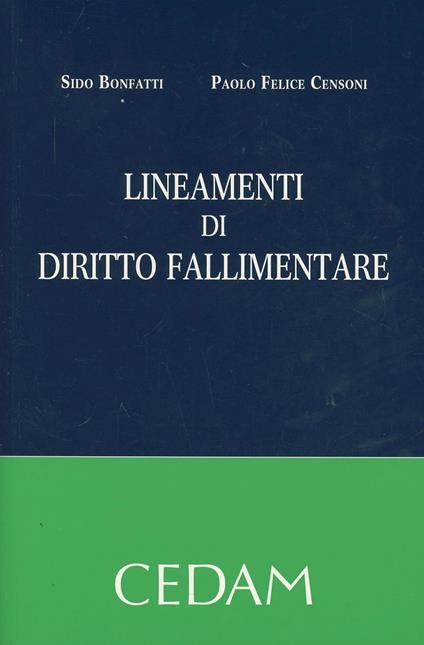 Lineamenti di diritto fallimentare - Sido Bonfatti,Paolo Felice Censoni - copertina