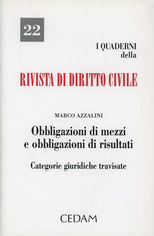 Obbligazioni di mezzi e obbligazioni di risultati. Categorie giuridiche travisate - Marco Azzalini - copertina