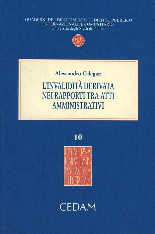 L'invalidità derivata nei rapporti tra atti amministrativi - Alessandro Calegari - copertina