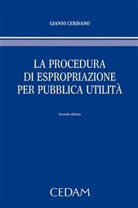 La procedura di espropriazione per pubblica utilità - Gianni Cerisano - ebook