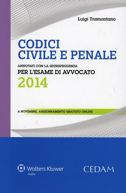 Codici civile e penale. Annotati con la giurisprudenza per l'esame di avvocato 2014 - Luigi Tramontano - copertina
