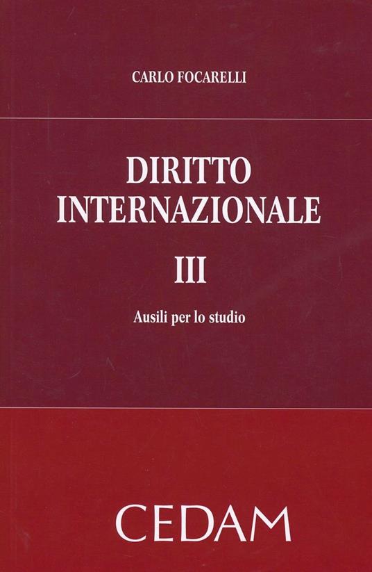 Diritto internazionale. Vol. 3: Ausili per lo studio - Carlo Focarelli - copertina