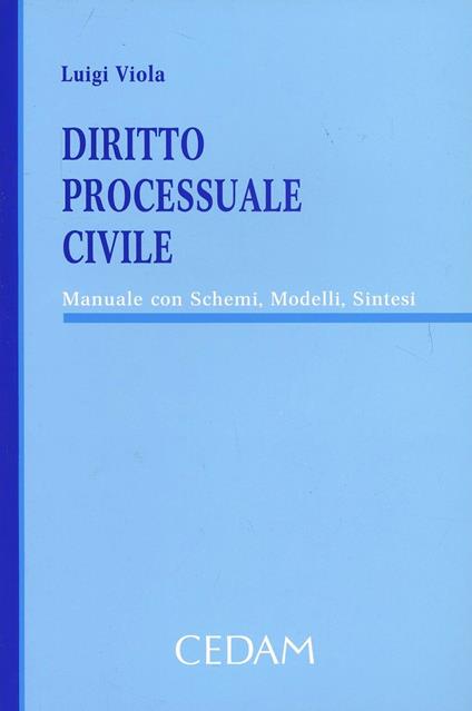 Diritto processuale civile. Manuale con schemi, modelli, sintesi - Luigi Viola - copertina