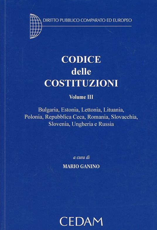 Codice delle Costituzioni. Vol. 3: Bulgaria, Estonia, Lettonia, Lituania, Polonia, Repubblica Ceca, Romania, Slovacchia, Slovenia, Ungheria e Russia - copertina