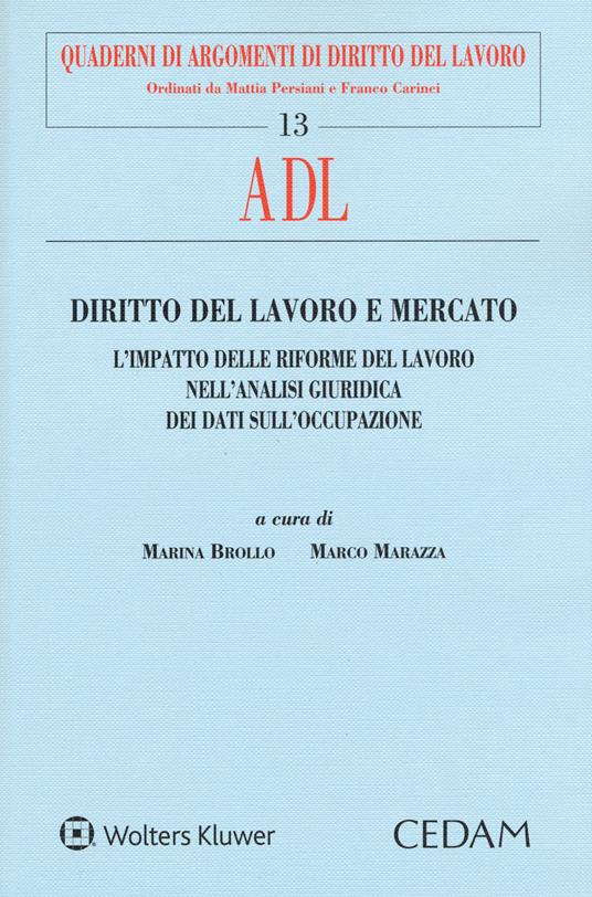 Diritto del lavoro e mercato. L'impatto delle riforme del lavoro nell'analisi giuridica dei dati sull'occupazione - copertina