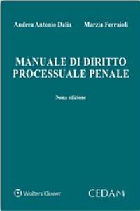 Manuale di diritto processuale penale - Andrea A. Dalia,Marzia Ferraioli - copertina