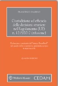 Giurisdizione ed efficacia delle decisioni straniere nel regolamento (UE) n.1215/2012 (rifusione) - Francesco Salerno - copertina