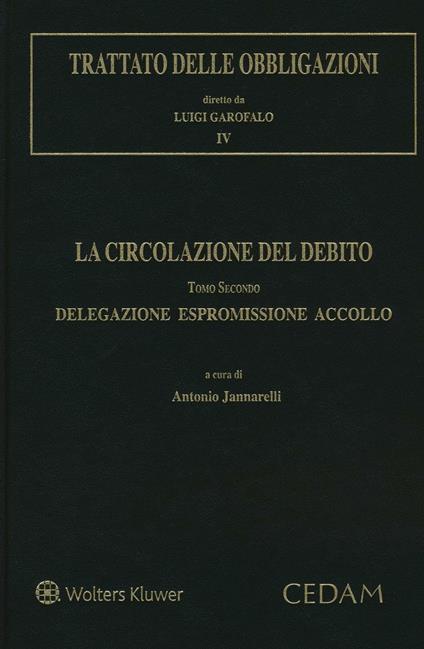 Trattato delle obbligazioni. La circolazione del debito. Con aggiornamento online. Vol. 2: Delegazione espromissione accollo - copertina