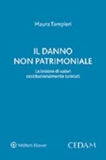 Il danno non patrimoniale. La lesione di valori costituzionalmente tutelati
