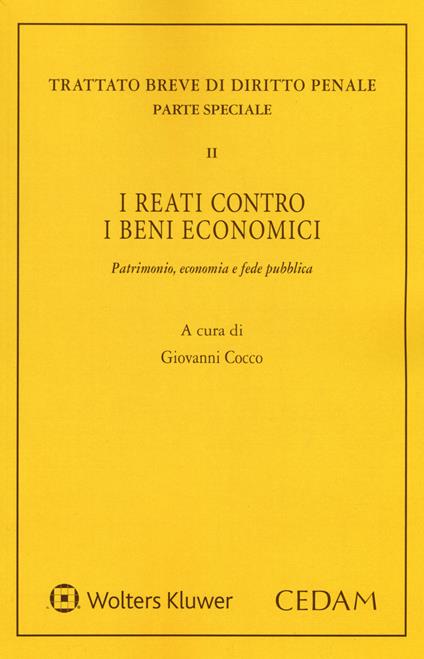 I reati contro i beni economici. Patrimonio, economia e fede pubblica - copertina