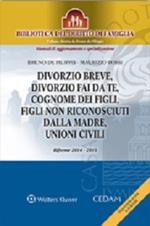 Divorzio breve, divorzio fai da te, cognome dei figli, figli non riconosciuti dalla madre, unioni civili. Riforme 2014-2015