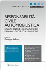 Responsabilità civile automobilistica. Risarcimento e liquidazione dei danni alle cose e alle persone