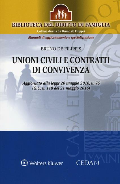 Unioni civili e contratti di convivenza. Aggiornato alla legge 20 maggio 2016, n. 76 (G.U n.118 del 21 maggio 2016). Con aggiornamento online - Bruno De Filippis - copertina