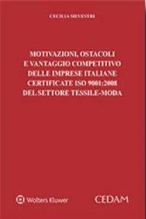 Motivazioni, ostacoli e vantaggio competitivo delle imprese italiane certificate ISO 9001:2008 del settore tessile-moda - Cecilia Silvestri - copertina