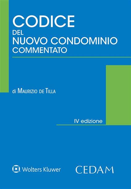 Codice del nuovo condominio commentato - Maurizio De Tilla - ebook