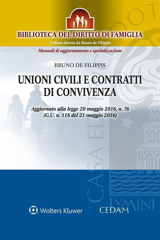 Unioni civili e contratti di convivenza. Aggiornato alla legge 20 maggio 2016, n. 76 (G.U n.118 del 21 maggio 2016). Con aggiornamento online - Bruno De Filippis - ebook