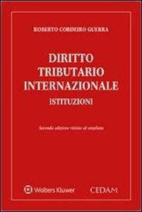 Diritto tributario internazionale. Istituzioni - Roberto Cordeiro Guerra - copertina