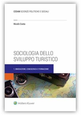 Manuale di sociologia dello sviluppo turistico. Vol. 1: Innovazione, conoscenza e formazione - Nicolò Costa - copertina