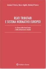 Reati tributari e sistema normativo europeo - Antonio D'Avirro,Marco Giglioli,Michele D'Avirro - copertina