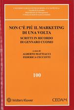 Non c'è più il marketing di una volta. Scritti in ricordo di Gennaro Cuomo
