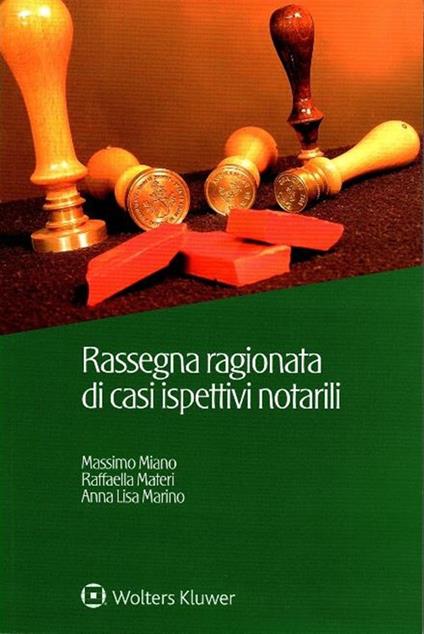 Rassegna ragionata di casi ispettivi notarili - Massimo Miano,Raffaella Materi,Anna Marino - copertina