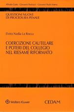 Coercizione cautelare e poteri del collegio nel riesame riformato