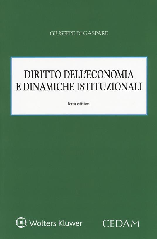 Diritto dell'economia e dinamiche istituzionali - Giuseppe Di Gaspare - copertina