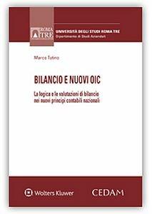 Bilancio e nuovi OIC. La logica e le valutazioni di bilancio nei nuovi principi contabili nazionali - Marco Tutino - copertina