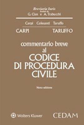 Commentario breve al codice di procedura civile - Federico Carpi,Michele Taruffo - copertina