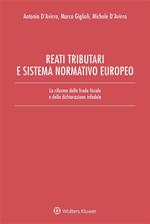 Reati tributari e sistema normativo europeo. La riforma della frode fiscale e della dichiarazione infedele