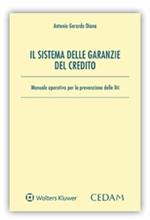 Il sistema delle garanzie del credito. Manuale operativo per la prevenzione delle liti