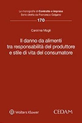 Il danno da alimenti tra responsabilità del produttore e stile di vita del consumatore - Carolina Magli - copertina