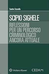 Scipio Sighele. Riflessioni per un percorso criminologico ancora attuale