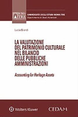 Valutazione del patrimonio culturale nel bilancio delle pubbliche ammministrazioni. Accounting for heritage assets - Lucia Biondi - copertina