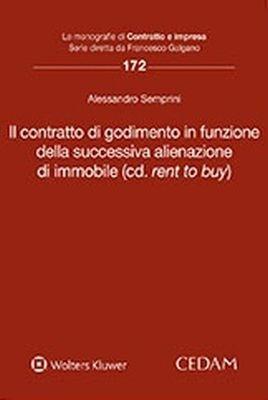 Contratto di godimento in funzione della successiva alienazione d'immobile (cd. «rent to buy») - Alessandro Semprini - copertina