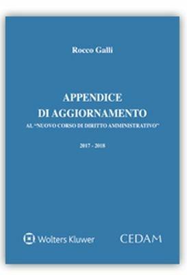 Appendice di aggiornamento al «Nuovo corso di diritto amministrativo» 2017-2018 - Rocco Galli - copertina