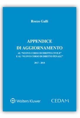 Appendice di aggiornamento al nuovo corso di diritto civile e al nuovo corso di diritto penale 2017-2018 - Rocco Galli - copertina