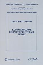 La conservazione dell'atto processuale penale