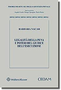Legalità della pena e poteri del giudice dell'esecuzione - Barbara Nacar - copertina